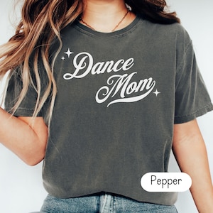 Personalized Dance Mom T-Shirt: Comfort Colors Graphic Tee