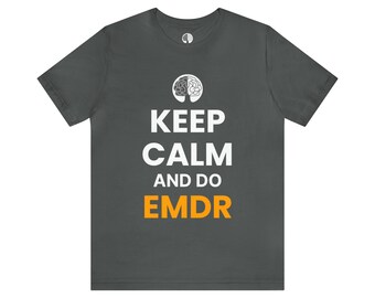 Keep Calm and Do EMDR Short Sleeve Tee