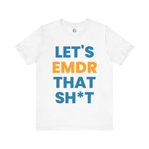 Let&#39;s EMDR That Sh*t Short Sleeve Tee Polite Version