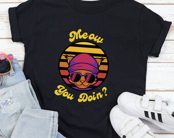 Meow You Doin' – Camisa infantil fofa de gato, camisa de gato, camisa para amantes de gatos, camiseta gráfica