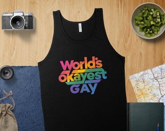 World's Okayest Gay Tank Top - Unisex Rainbow Pride Shirt, Funny LGBTQ+ Gift, Casual Pride Apparel