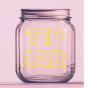 May include: A clear glass jar with a silver lid and the words "TIP JAR" in yellow block letters. The jar is empty and sits against a soft pink background. The jar is a standard size, suitable for various uses.