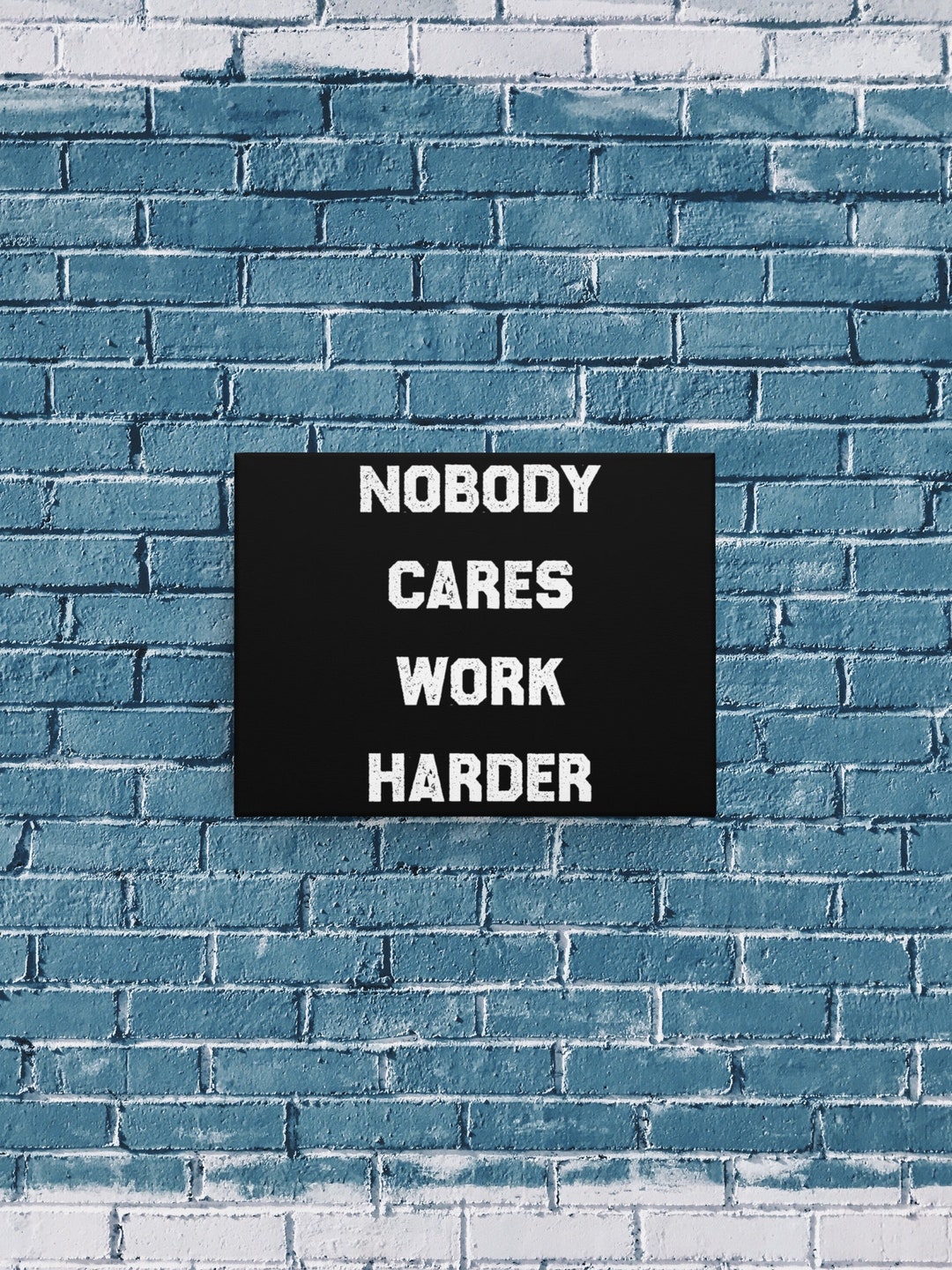 Nobody Cares Work Harder Motivational Canvas Print | Gym | Athlete ...