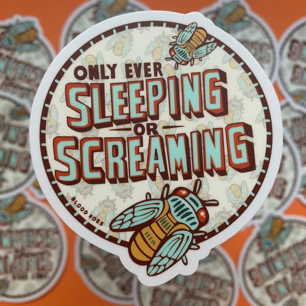 Cicada ‘Sleeping or Screaming’ Vinyl Sticker- bugs, insect, existential dread, funny