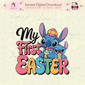 May include: A digital download featuring the characters Stitch and a smaller Stitch holding Easter eggs. The text reads "My First Easter" in colorful, retro-style lettering. The image is a high-resolution PNG file.