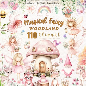 May include: A digital clipart set of 110 watercolor illustrations featuring fairies, woodland creatures, mushrooms, flowers, and other whimsical elements. The set is titled "Magical Fairy Woodland Clipart".