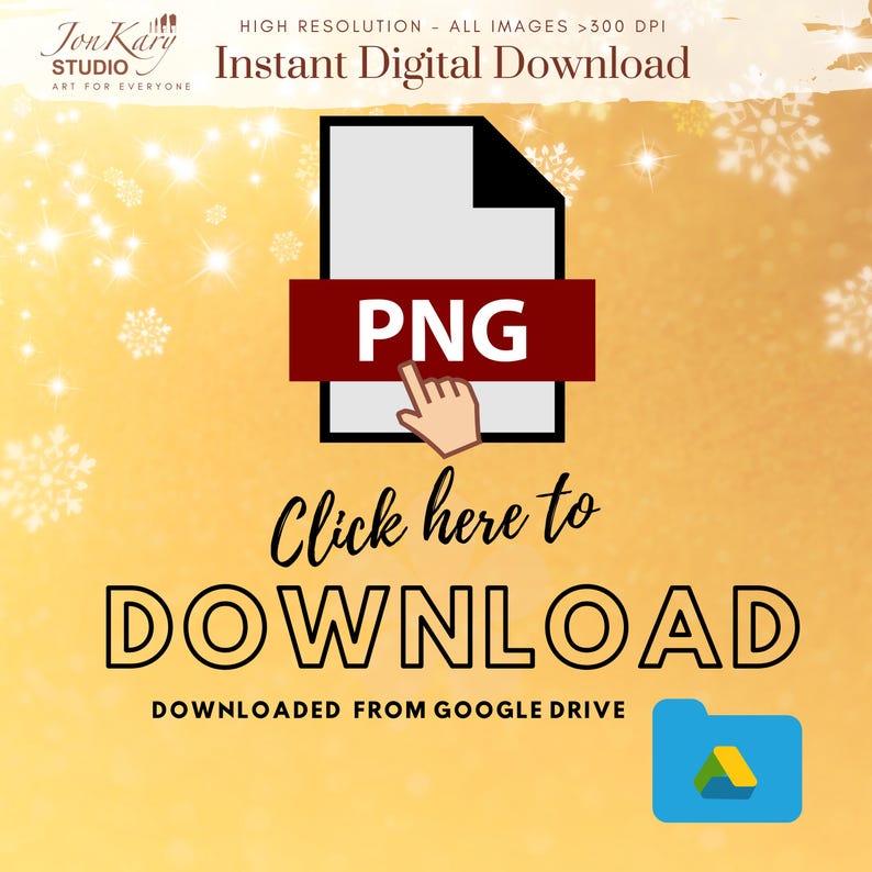 May include: A digital download graphic with a file icon, a red banner with "PNG" text, and a pointing hand. The text "Click here to DOWNLOAD" is below the file icon, with "DOWNLOADED FROM GOOGLE DRIVE" underneath. The background is gold with snowflake accents.