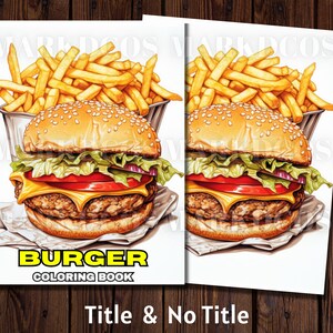 May include: A coloring book cover featuring a detailed illustration of a cheeseburger with lettuce, tomato, onion, and cheese, topped with sesame seeds. The burger is sitting on a piece of parchment paper with french fries in a paper container behind it. The text "BURGER COLORING BOOK" is printed in yellow on a black background.