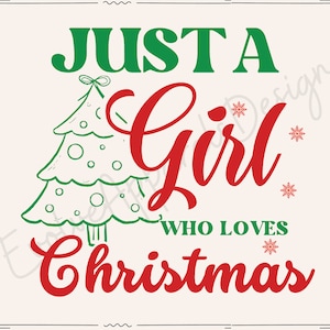 Just A Girl Who Loves Christmas Svg,Christmas Shirt svg, Winter Holiday Svg,Christmas Coffee Png,Christmas Svg,Merry Christmas Svg,Christmas