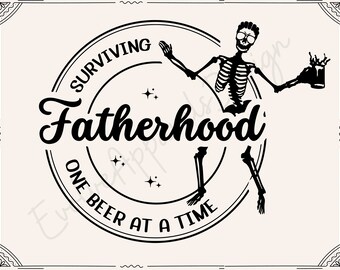 Surviving Fatherhood One Beer at a Time SVG, Funny Dad Quote (Digital Files)