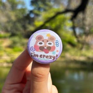 I&#39;m Crazy! | Funny meme pin accessory