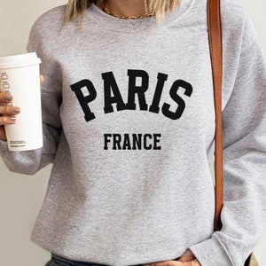 Paris France Sweatshirt, Paris Top, Gift for Woman, Unisex Sweatshirt, Trendy Top, Gift for Her, Cute Sweatshirt, Mom Gift, Paris Apparel