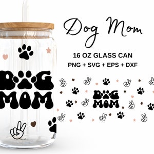 Peace love Dog Mom - 16oz Glass Can svg, Libbey Glass Can Wrap, svg Files for Cricut & Silhouette Cameo, Glassware svg