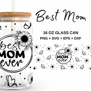 Best Mom Ever - 16 Unzen Glasdose svg, Libbey Glass Can Wrap, svg-Dateien für Cricut & Silhouette Cameo, Glassware svg