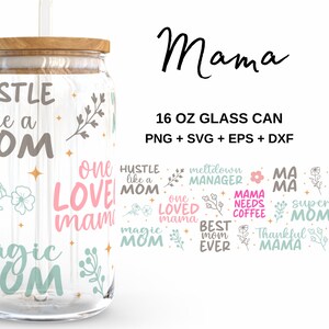 Flowers quote Mama - 16oz Glass Can svg, Libbey Glass Can Wrap, svg Files for Cricut & Silhouette Cameo, Glassware svg