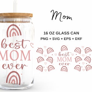 Best Mom Ever - 16 Unzen Glasdose svg, Libbey Glass Can Wrap, svg-Dateien für Cricut & Silhouette Cameo, Glassware svg