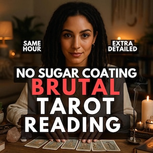 Same Hour Detailed Brutal Tarot Reading, Truthful Relationship Psychic Reading, Soulmate, Future Insight, Fast Telepathic Reading