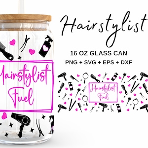 Hairstylist Fuel - 16oz Glass Can svg, Libbey Glass Can Wrap, svg Files for Cricut & Silhouette Cameo, Glassware svg