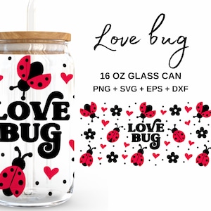 Love Bug - 16 Unzen Glasdose svg, Libbey Glass Can Wrap, svg-Dateien für Cricut & Silhouette Cameo, Glassware svg