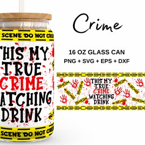 This my true crime watching drink - 16oz Glass Can svg, Libbey Glass Can Wrap, svg Files for Cricut & Silhouette Cameo, Glassware svg