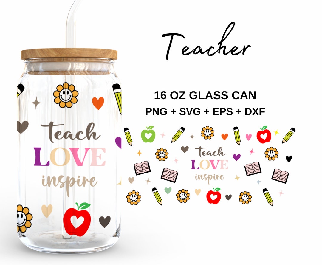 Colorful Teach Love Inspire - 16oz Glass Can Svg, Libbey Glass Can Wrap ...