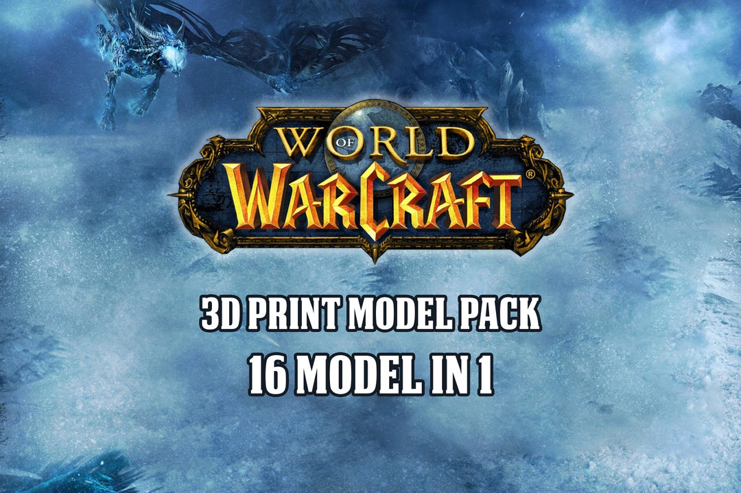 World of Warcraft 3D Model PACK, World of Warcraft STL Pack, Wow Stl