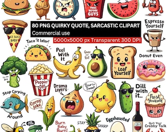 80 PNG Quirky Quote Clipart, Funny Sarcastic Food Stickers, Transparent 300 DPI, Cartoon Puns for Sublimation & T-Shirts