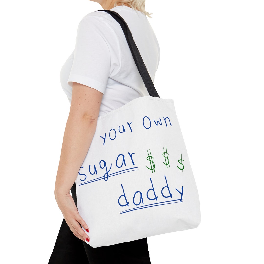 Be Your Own Sugar Daddy Gifts for Her Sarcastic Tote Bag Etsy