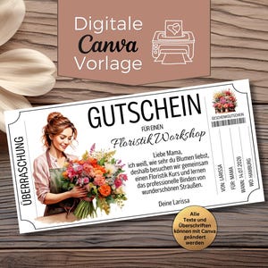 May include: A digital Canva template for a florist workshop gift certificate. The certificate features an illustration of a woman holding a bouquet of flowers. Text includes "GUTSCHEIN" and "Floristik Workshop". The background is a wooden surface.