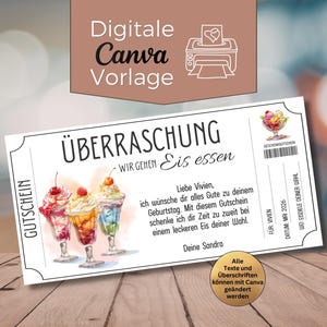 May include: A white gift voucher with the text "ÜBERRASCHUNG WIR GEHEN Eis essen" and a watercolour illustration of three ice cream sundaes. The voucher includes the text "Digitale Canva Vorlage".
