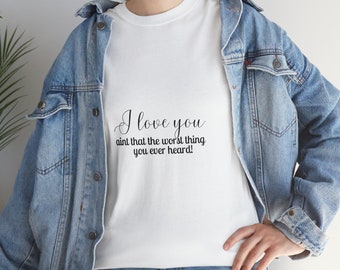 I love you aint that the worst thing you ever heard!, Swiftie T-shirt, Lyrics T-shirt, T-Swizzle Merch, Swiftie Tee Merch