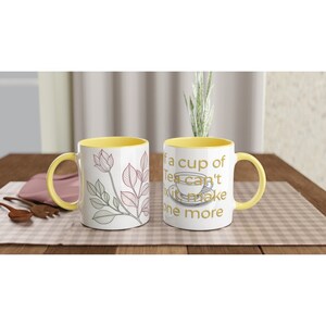 Tea/Coffee Mug & Wise Quote - White 11oz Ceramic Mug with Color Inside