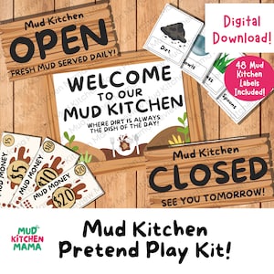 May include: A printable pretend play kit for kids featuring a mud kitchen theme. The kit includes signs that say "Mud Kitchen Open", "Welcome to our Mud Kitchen", and "Mud Kitchen Closed". There are also play money bills, a sign with a picture of a dish of dirt, and labels for various kitchen items.