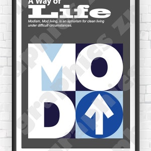 05 A Way of Life. Modism, Mod Living is an aphorism for clean living under difficult circumstances.
