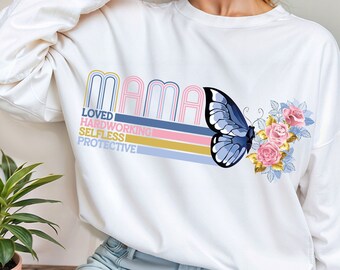 Butterfly Mama PNG I Loved Hardworking Selfless Protective PNG I Mother's Day PNG I Mama Butterfly Png I Floral Butterfly Png I Mom Png I