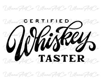 Certified Whiskey Taster SVG Whiskey Svg I Png Design Whiskey design I Alchol Svg I Svg Files For Cricut