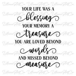Your Life Was A Blessing Your Memory A Treasure SVG Cut File | Memorial SVG, Png, Jpg, Ai, Pdf, Files
