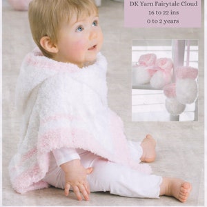May include: A baby wearing a white and pink hooded poncho with a fluffy texture. The poncho is made with DK yarn and is called "Fairytale Cloud". The text on the image says "16 to 22 ins, 0 to 2 years".