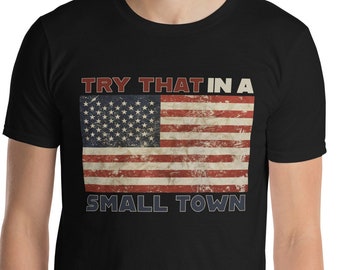 Try that in a small town, America, American flag