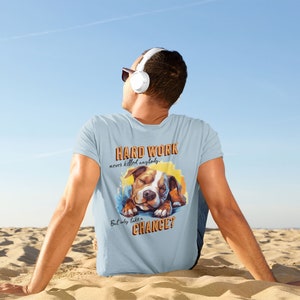 Lustiges Pitbull T-Shirt | Harte Arbeit hat noch nie jemanden umgebracht