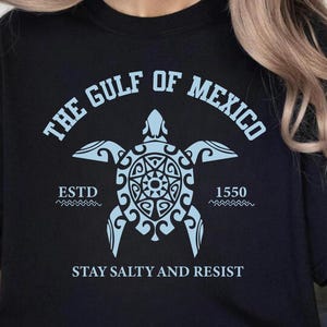 Gulf of Mexico Turtle Shirt: Stay Salty Resist Tee