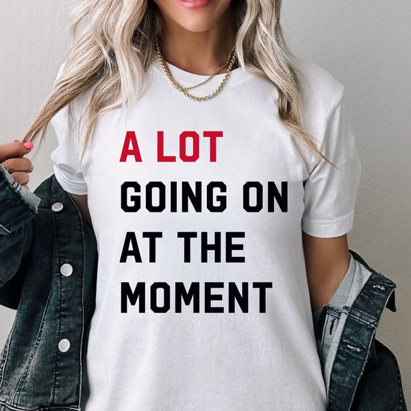 Chemise Beaucoup de choses à faire sur le moment, chemise At The Moment pour enfants, chemise de fan pour le concert de Tay, T-shirt Bella et Gildan, chemise Eras, chemise de concert