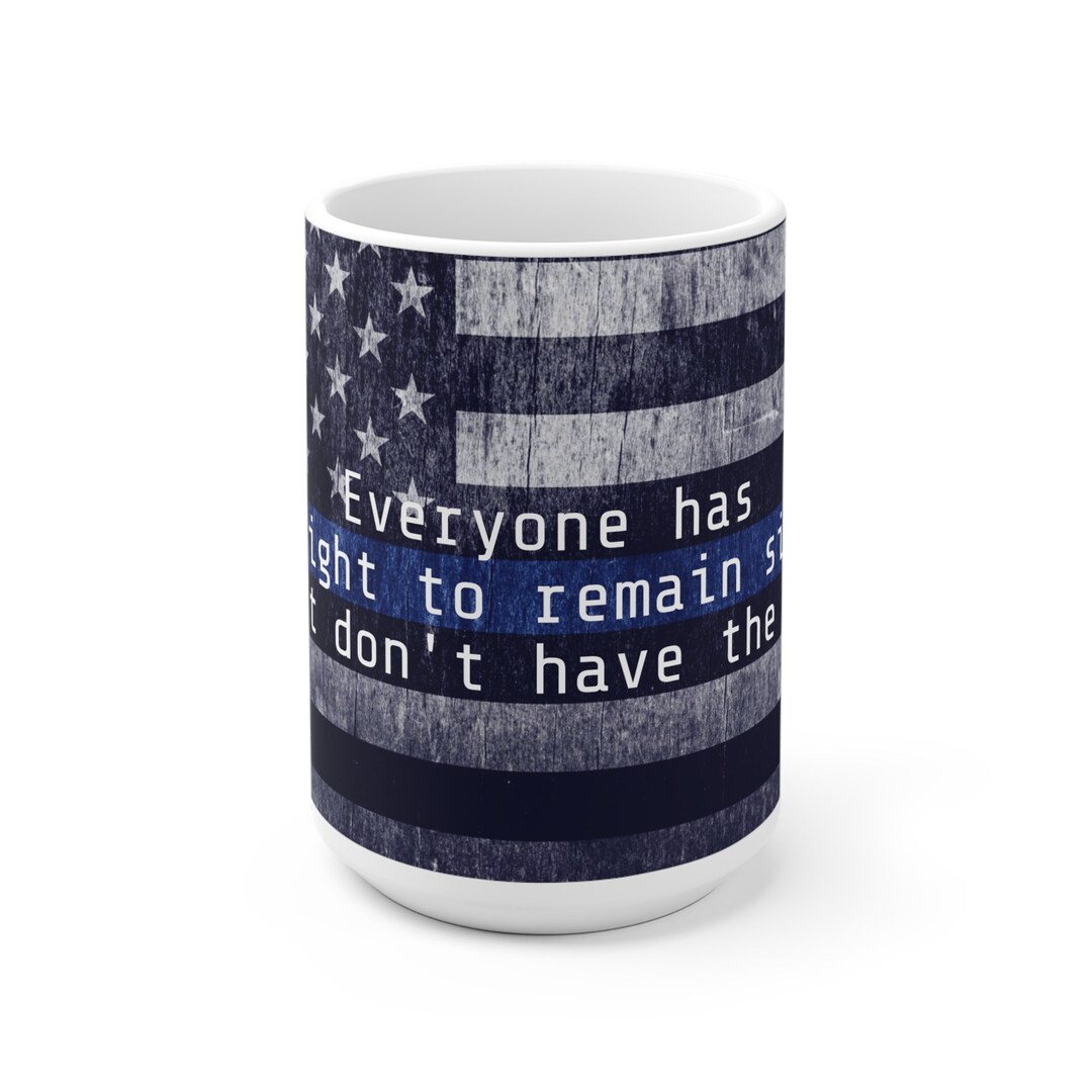 The Right to Remain Silent Police Mug Gift for Cop Miranda Rights Get a ...