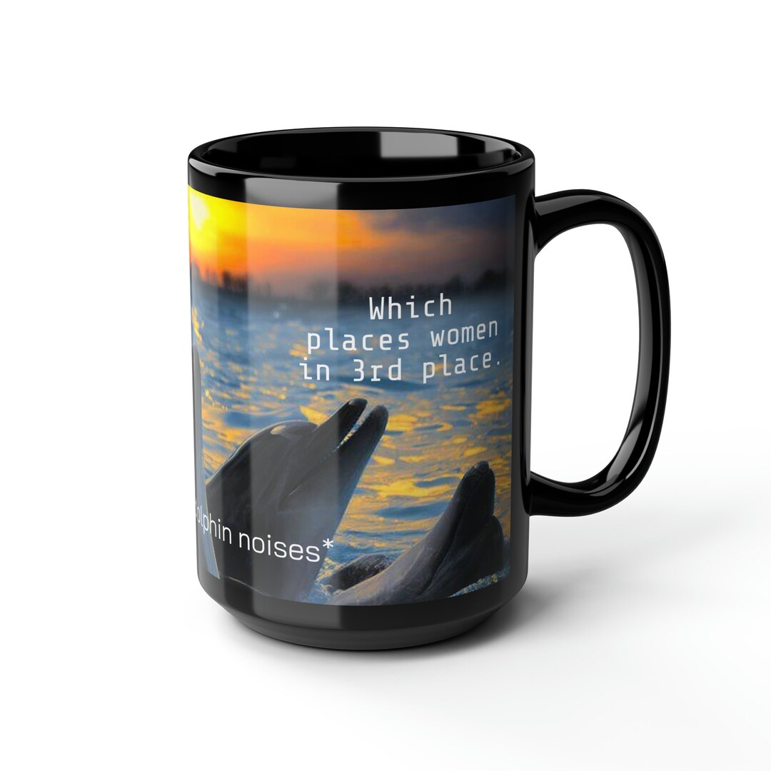 Hilarious Dolphin Noises Funny Coffee Mug Sarcastic Person Mug for Dad