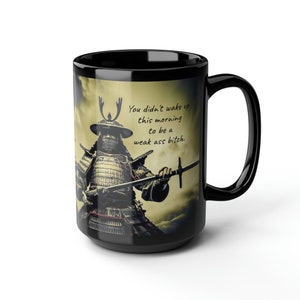 Motivation Coffee Mug, samurai culture coffee mug inspirational coffee mug for coworker husband sarcastic coffee mug for friend at work gift