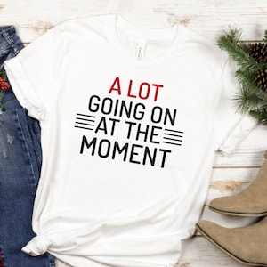 A Lot Going On At The Moment Shirt, T-shirt Teen Concert, Fan Shirt for Tay Concert , A lot going on Shirt, Concert Sweathirt,