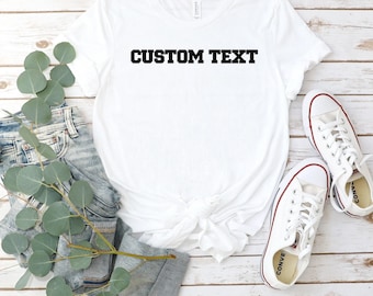Custom Text Shirt: Personalized Unisex Tee