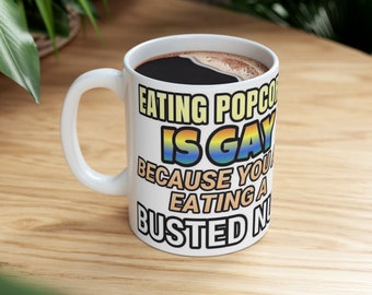 Tazza con meme "Mangiare popcorn è gay" - Tazza da caffè eccentrica da 11 once
