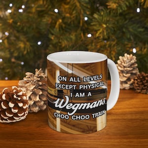 I Am A Wegmans Choo Choo Train Ceramic Mug 11oz