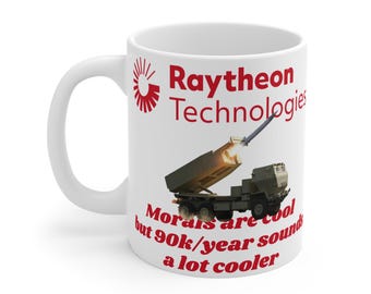 Raytheon Technologies Funny Ceramic Mug - 11oz Gag Gift